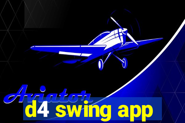 d4 swing app